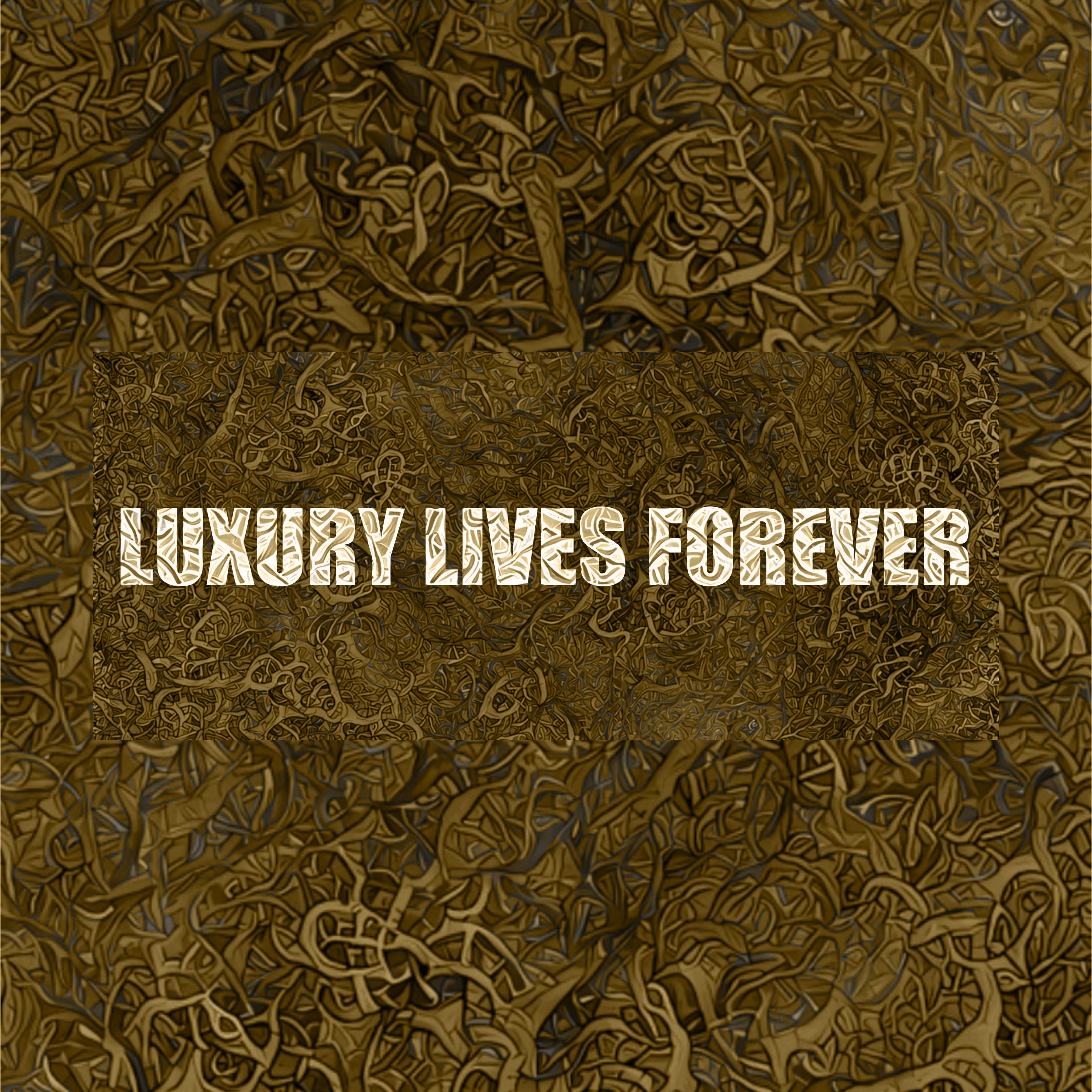 Luxury Lives Forever